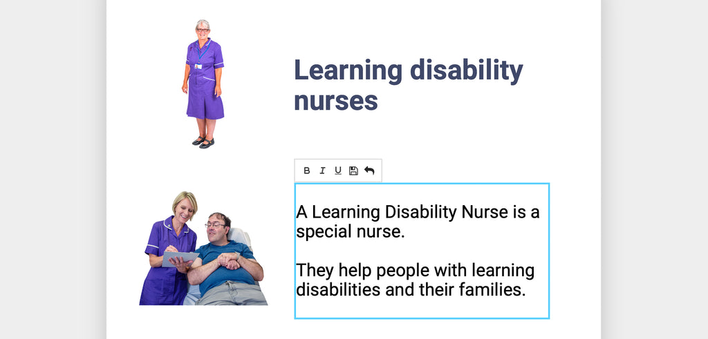 A screenshot of a Design document in progress, the heading says 'Learning disability nurses' and has a picture of a nurse. Underneath, a textbox is active with some text and some buttons above for editing the content.