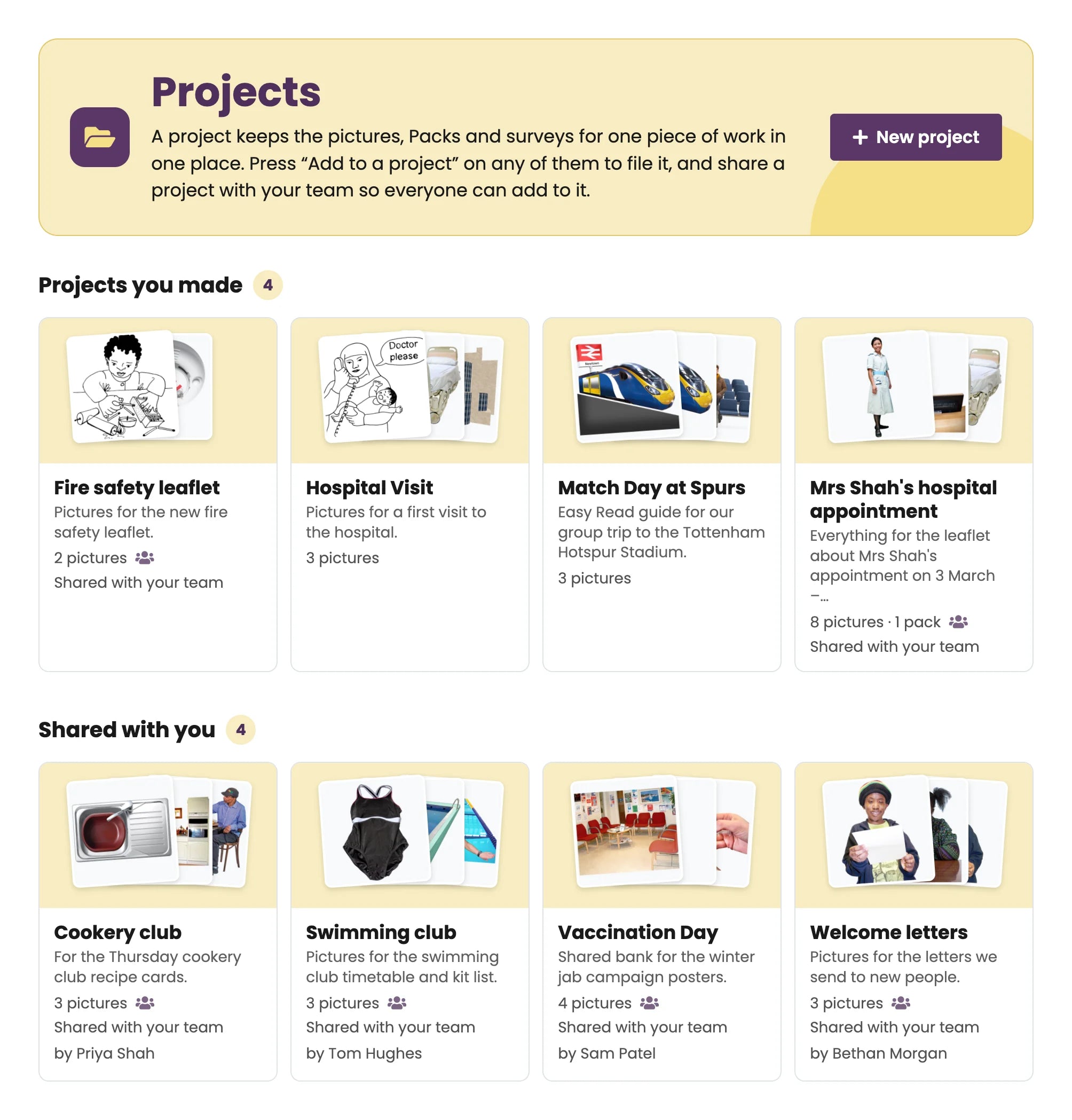The Projects screen, with a short explanation of what a project is and a New project button. Under Projects you made, four cards: Fire safety leaflet, Hospital Visit, Match Day at Spurs and Mrs Shah's hospital appointment. Each shows a few of its pictures, what it is for, and a count like 8 pictures, 1 pack. Under Shared with you, four cards shared with the team by colleagues: Cookery club by Priya Shah, Swimming club by Tom Hughes, Vaccination Day by Sam Patel and Welcome letters by Bethan Morgan.